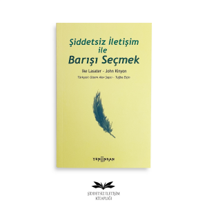 Şiddetsiz İletişim İle Barışı Seçmek